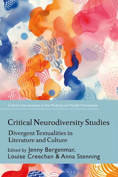 A ‘Neurodivergent Turn’: Review of ‘Critical Neurodiversity Studies: Divergent Textualities in Literature and Culture’